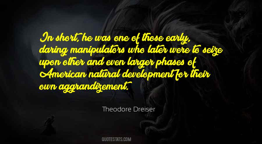 Theodore Dreiser Quotes #1441494