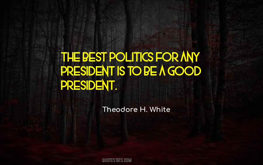 Theodore H. White Quotes #604739