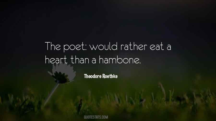 Theodore Roethke Quotes #1483237