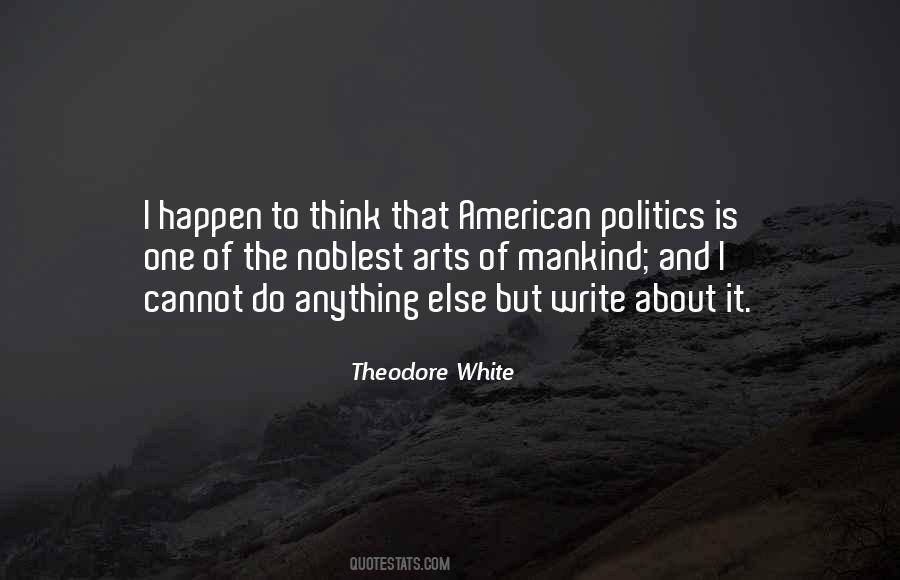 Theodore White Quotes #1344867