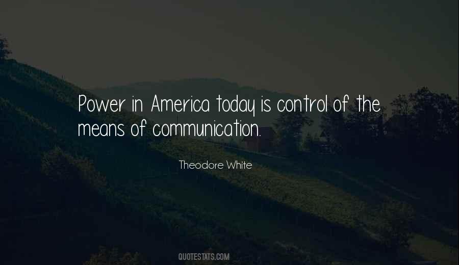 Theodore White Quotes #1442567