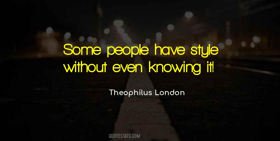 Theophilus London Quotes #1053675