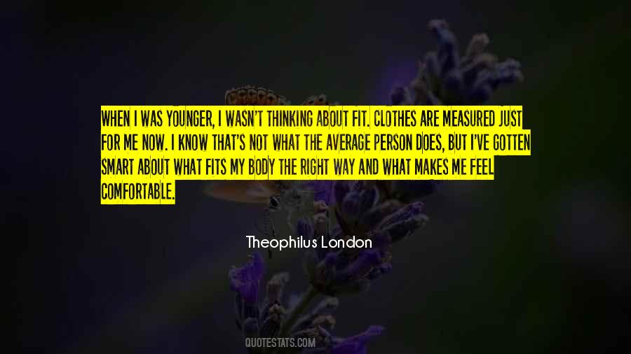 Theophilus London Quotes #1423887