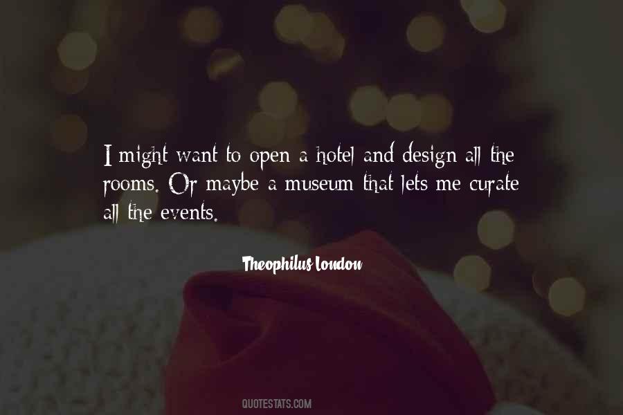 Theophilus London Quotes #1651954