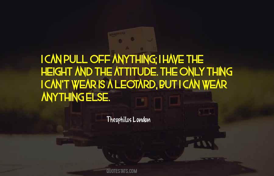 Theophilus London Quotes #340191