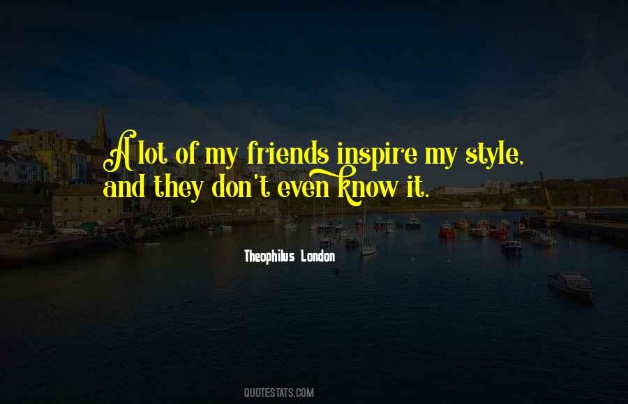 Theophilus London Quotes #986191