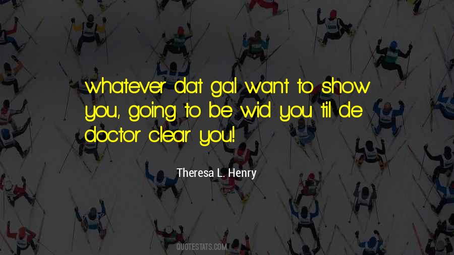 Theresa L. Henry Quotes #996568