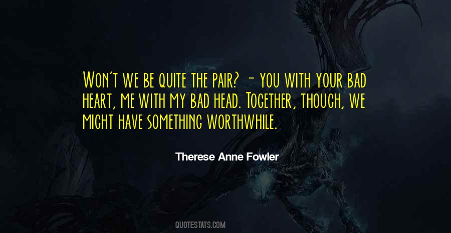 Therese Anne Fowler Quotes #1646496