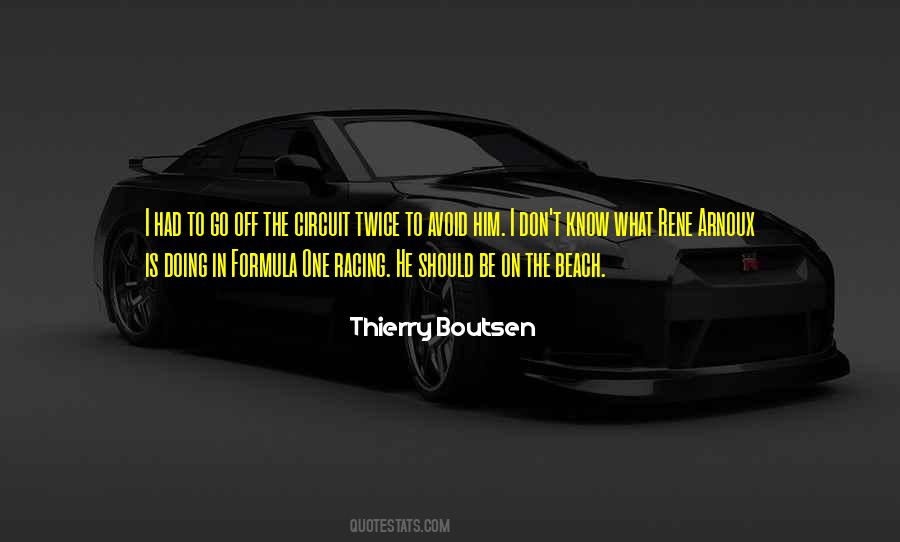 Thierry Boutsen Quotes #1416515