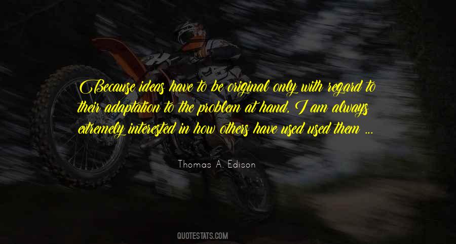 Thomas A. Edison Quotes #1304527