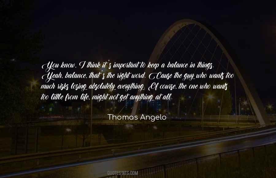 Thomas Angelo Quotes #971728