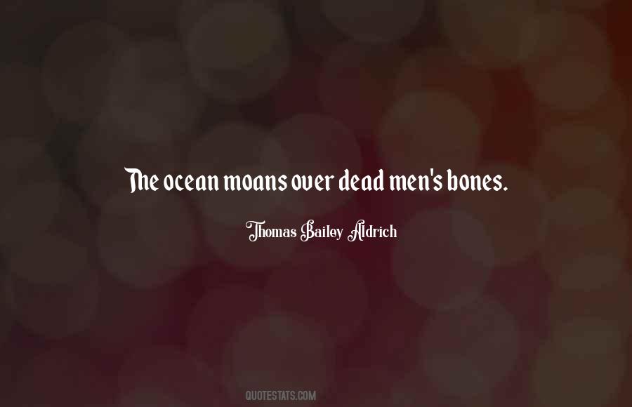 Thomas Bailey Aldrich Quotes #1448060