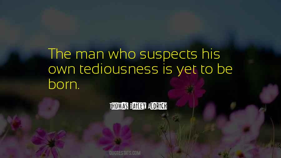 Thomas Bailey Aldrich Quotes #174523
