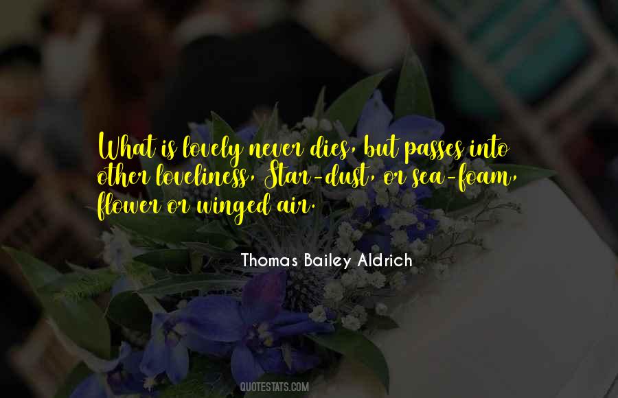 Thomas Bailey Aldrich Quotes #240097