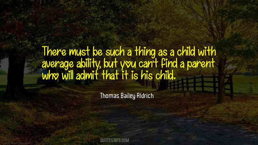 Thomas Bailey Aldrich Quotes #870041