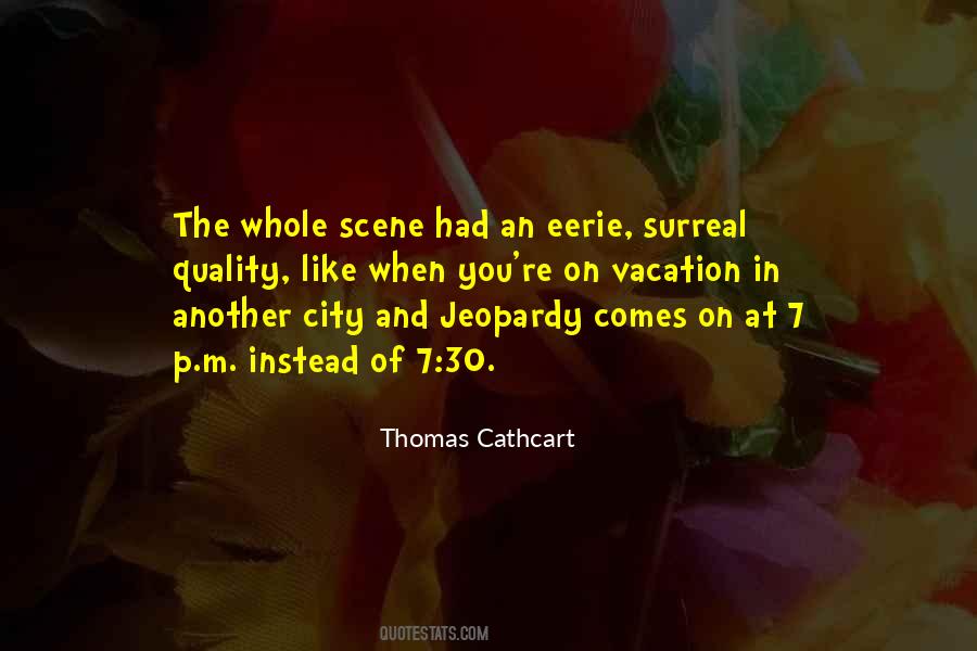 Thomas Cathcart Quotes #920636