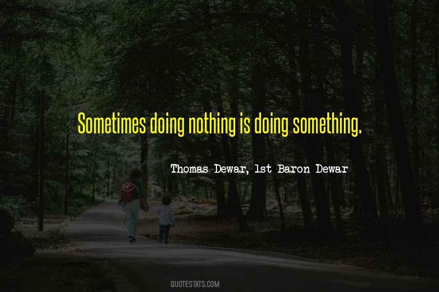 Thomas Dewar, 1st Baron Dewar Quotes #305886 Thomas Dewar, 1st Baron Dewar Quotes #305886