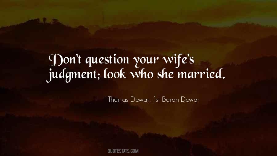 Thomas Dewar, 1st Baron Dewar Quotes #828025