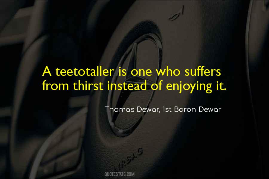 Thomas Dewar, 1st Baron Dewar Quotes #95468