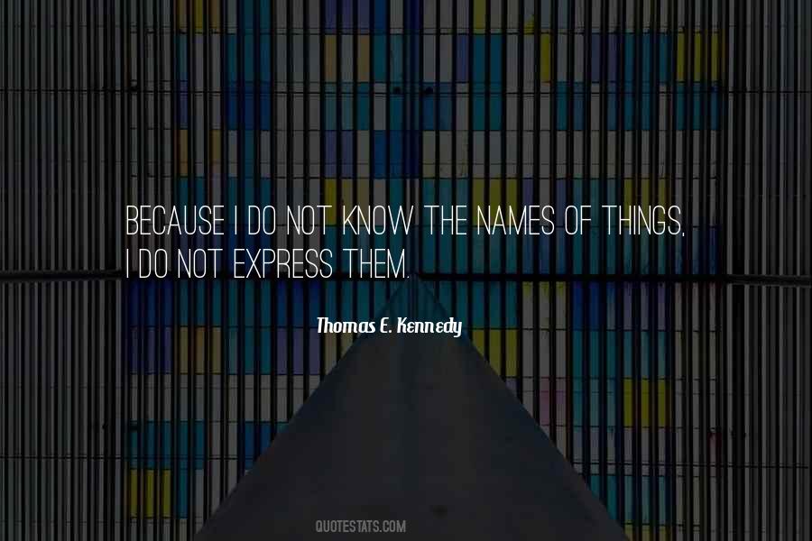 Thomas E. Kennedy Quotes #1703211