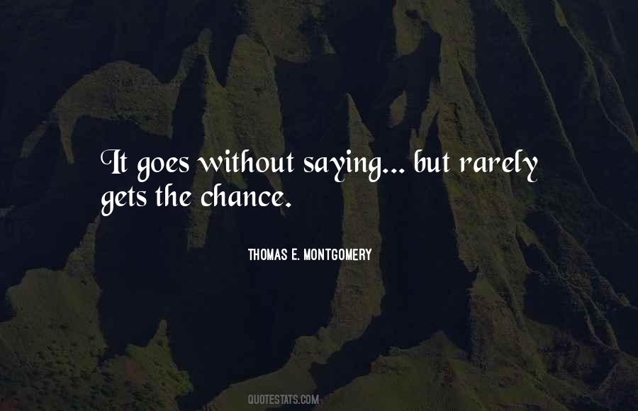Thomas E. Montgomery Quotes #1752259