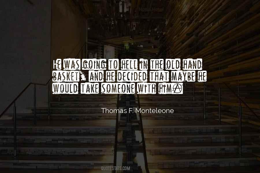 Thomas F. Monteleone Quotes #1242286