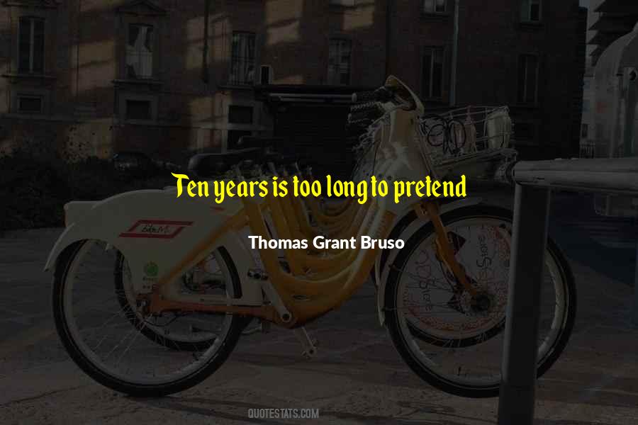Thomas Grant Bruso Quotes #1616495