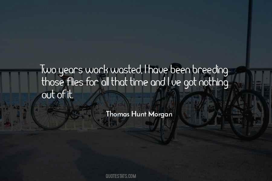 Thomas Hunt Morgan Quotes #1716978