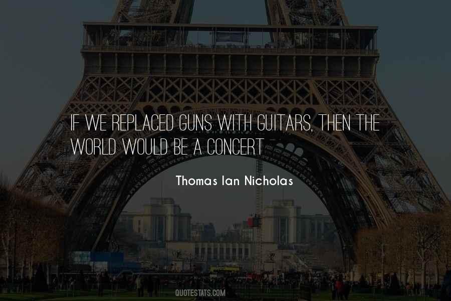 Thomas Ian Nicholas Quotes #1590401