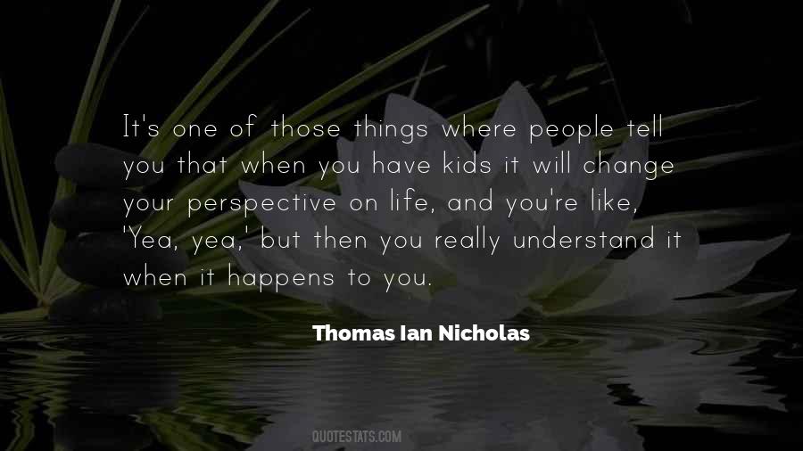 Thomas Ian Nicholas Quotes #949627