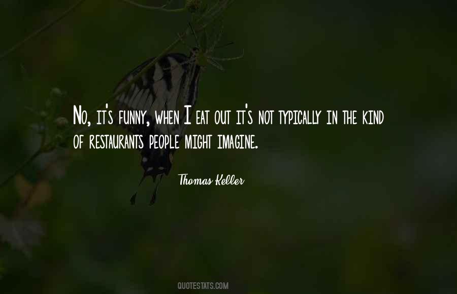 Thomas Keller Quotes #709953