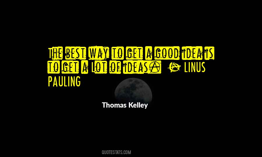 Thomas Kelley Quotes #1716547