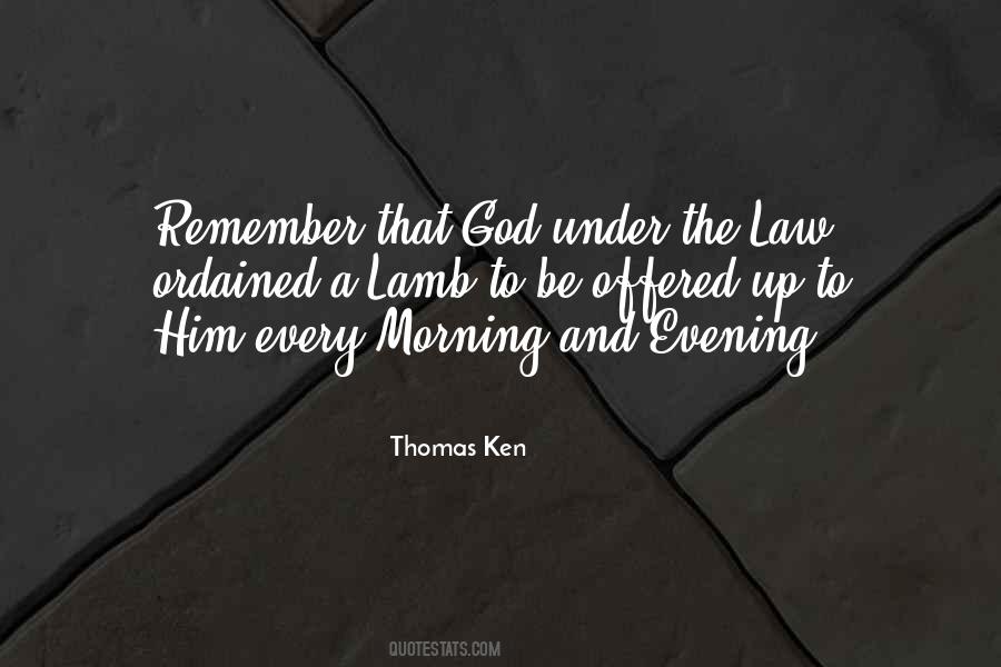 Thomas Ken Quotes #279493
