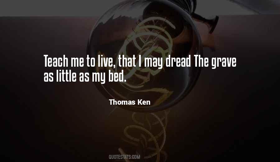 Thomas Ken Quotes #624045