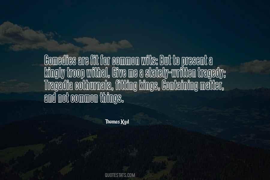 Thomas Kyd Quotes #1878928