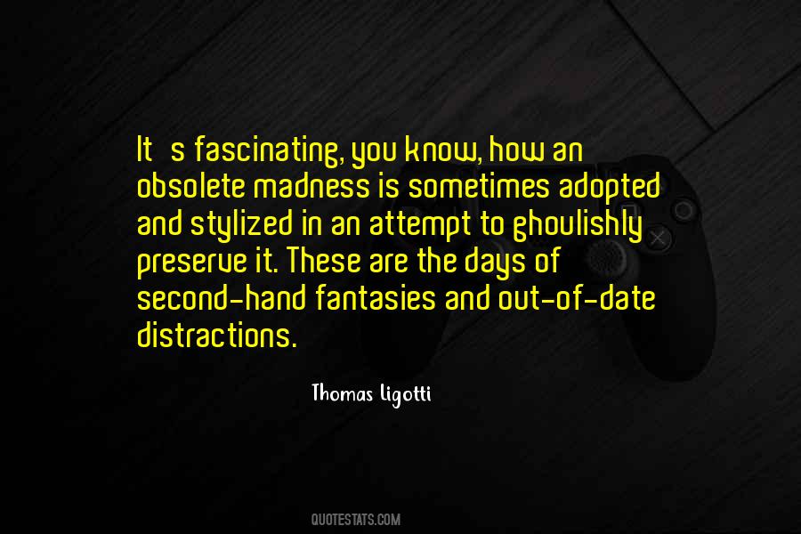 Thomas Ligotti Quotes #1372022