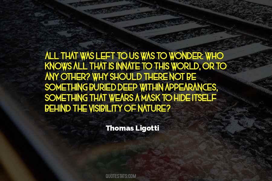Thomas Ligotti Quotes #369052