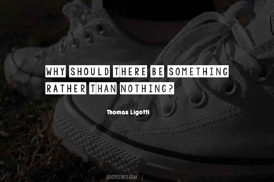 Thomas Ligotti Quotes #873281