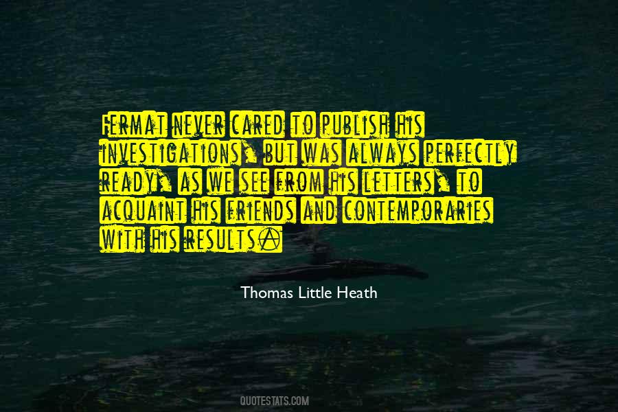 Thomas Little Heath Quotes #936106
