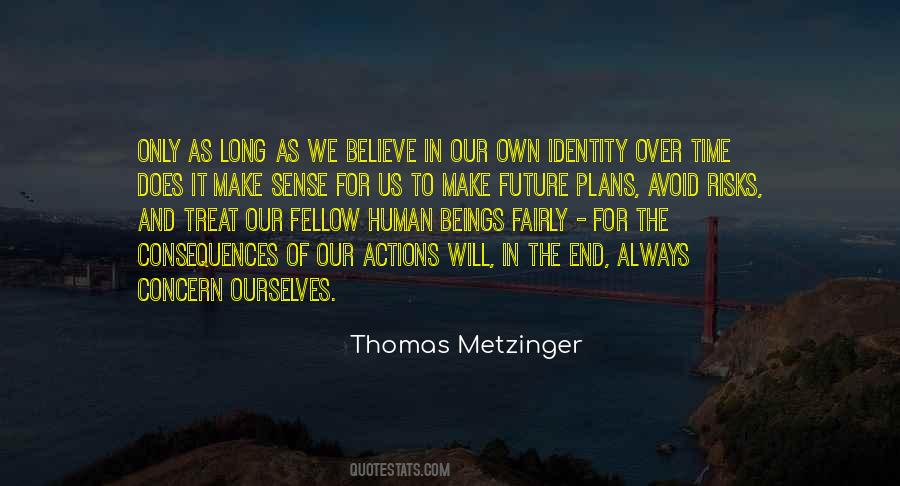 Thomas Metzinger Quotes #1485224