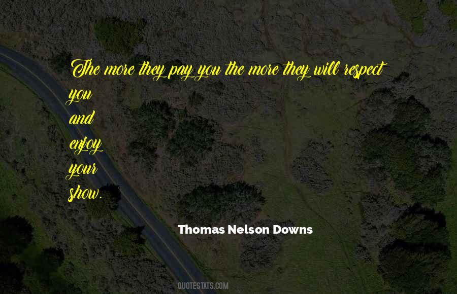 Thomas Nelson Downs Quotes #1741820