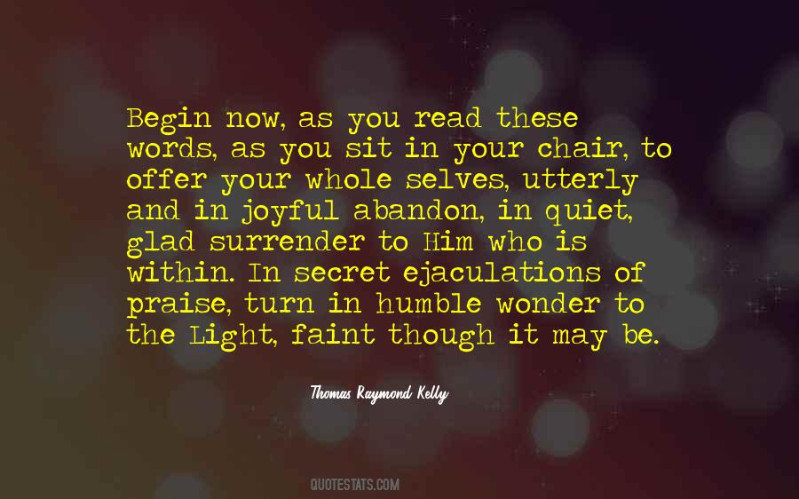 Thomas Raymond Kelly Quotes #1092732