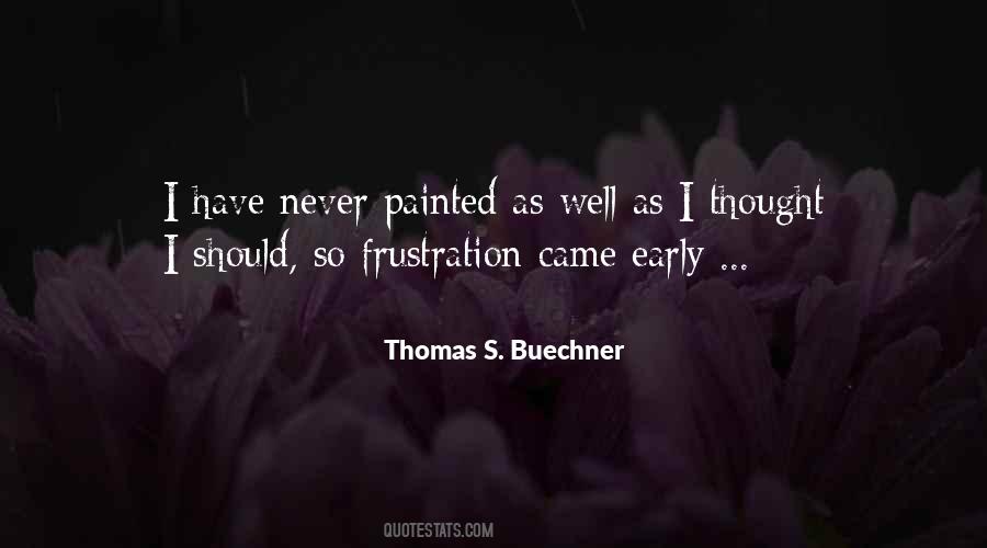 Thomas S. Buechner Quotes #1562225