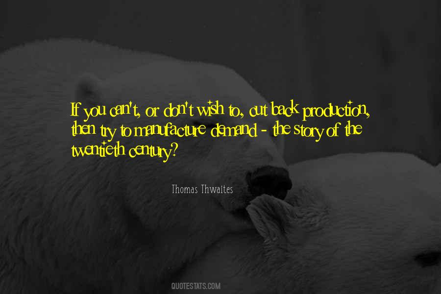 Thomas Thwaites Quotes #1425667