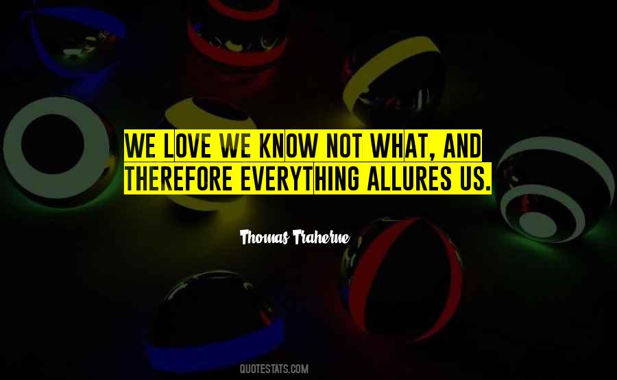 Thomas Traherne Quotes #862432