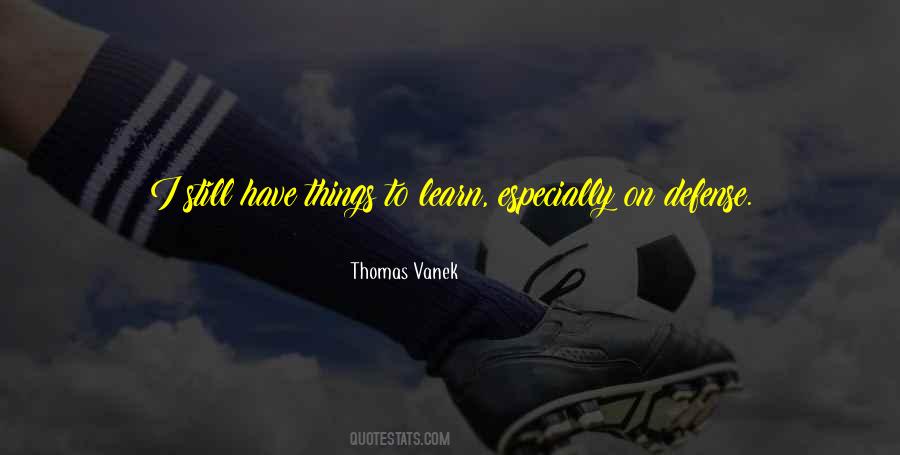 Thomas Vanek Quotes #1399861