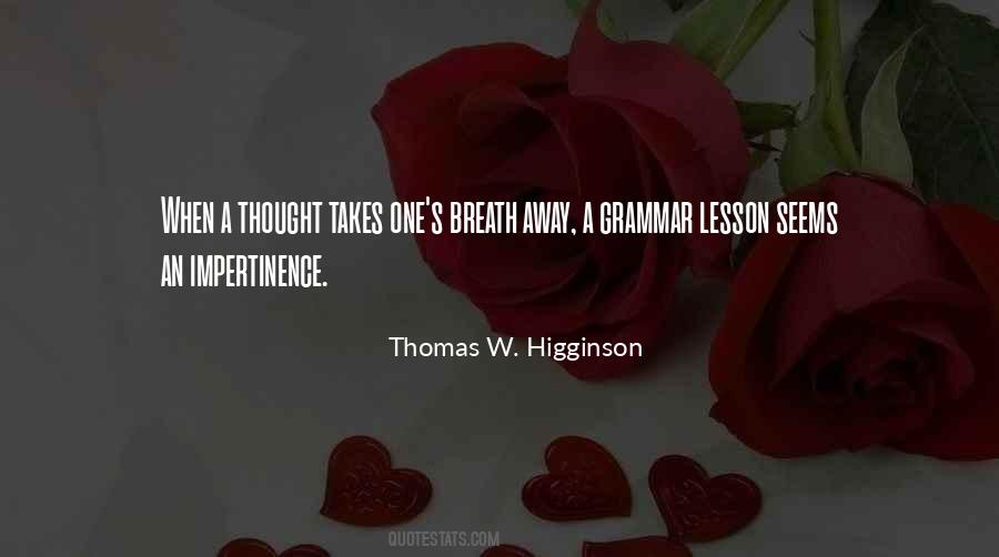 Thomas W. Higginson Quotes #1864590