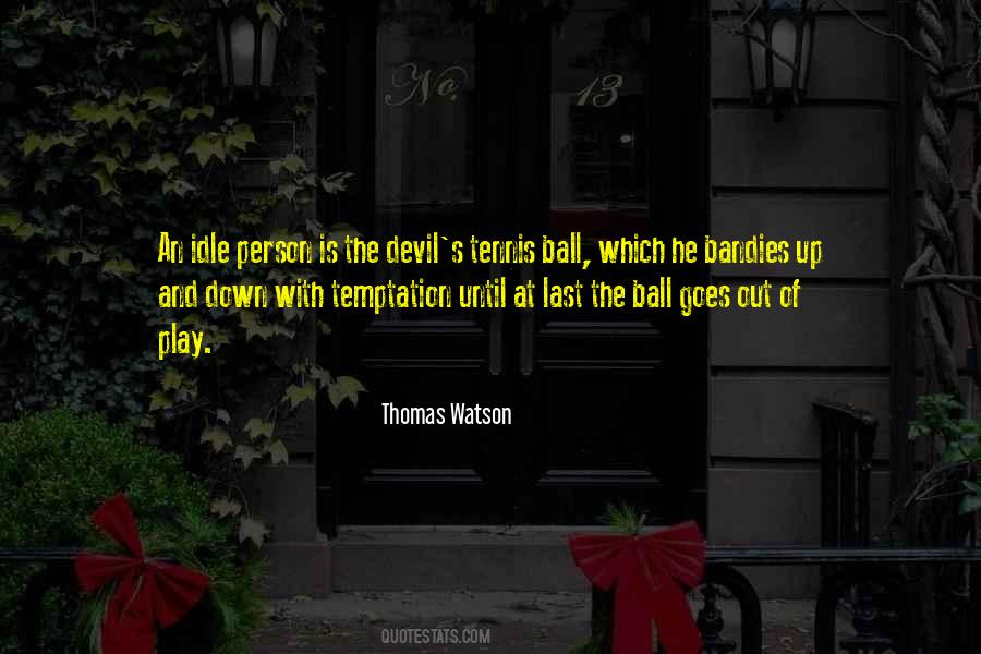 Thomas Watson Quotes #1122085