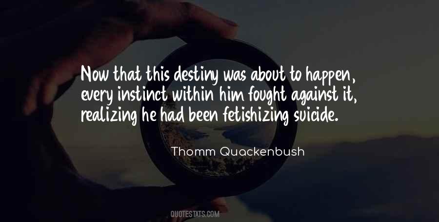 Thomm Quackenbush Quotes #1182782
