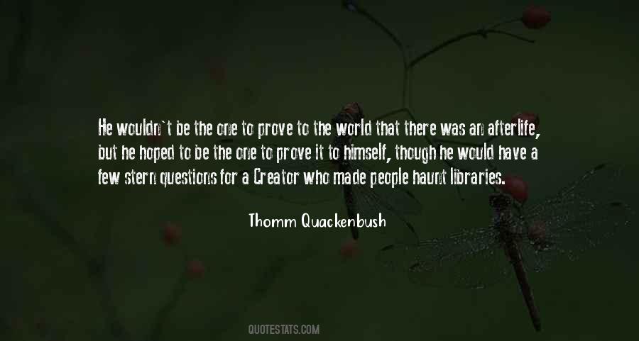 Thomm Quackenbush Quotes #396736